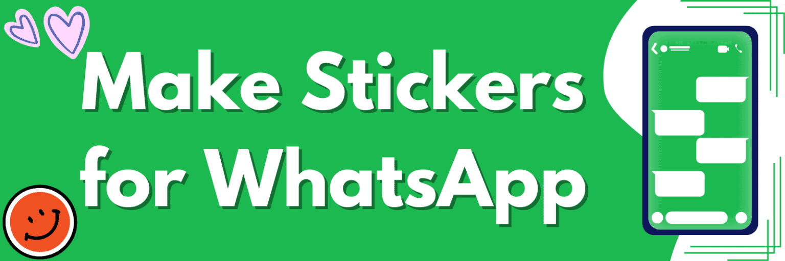How To Make Your Own WhatsApp Stickers A StepByStep Guide Apps UK 📱