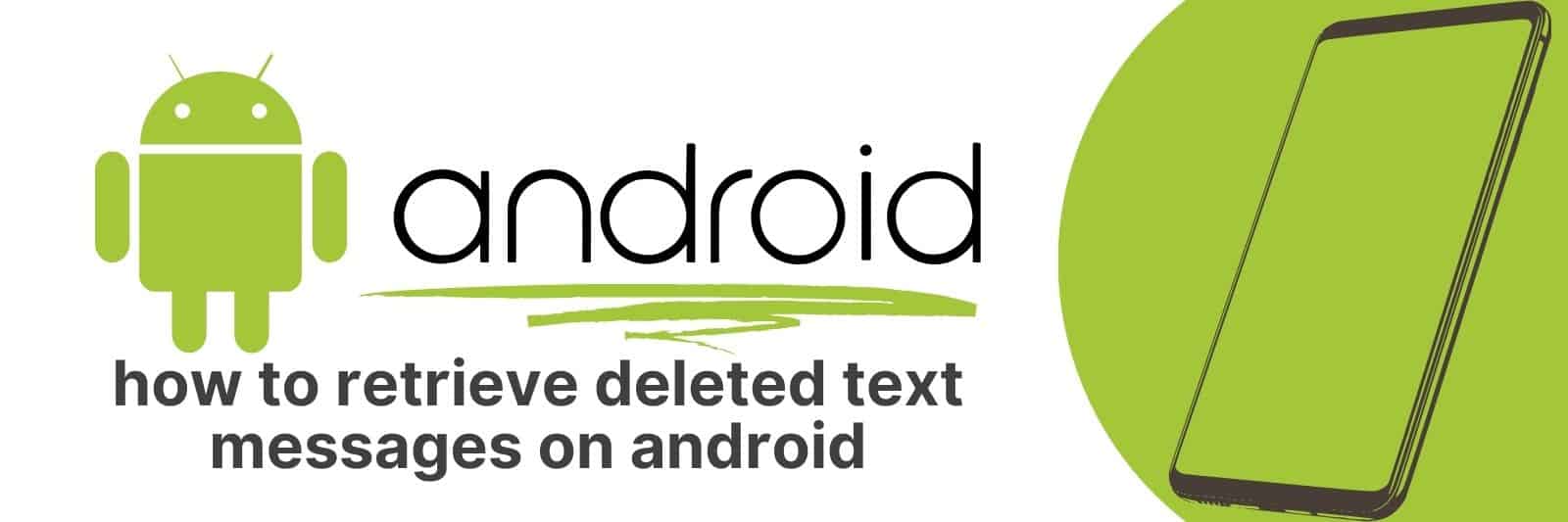 how to retrieve deleted text messages on android