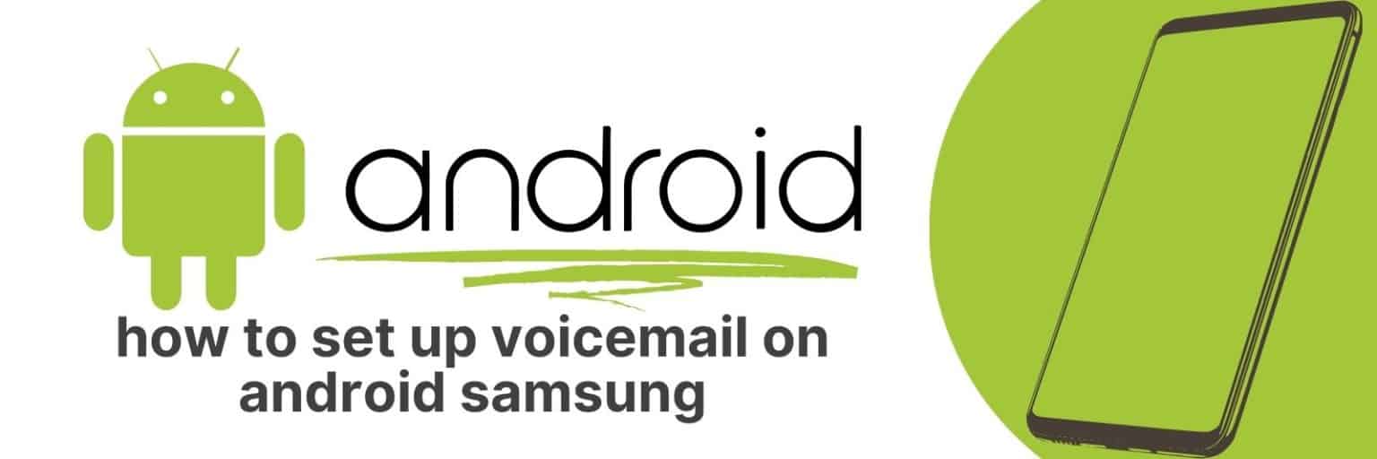 How to Set Up Voicemail on Android Samsung The StepbyStep Guide