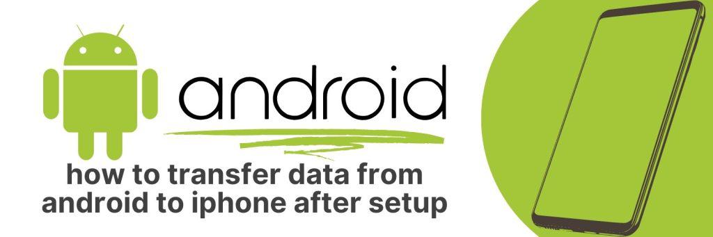 Quick and Easy Guide to Transferring Data from Android to iPhone After ...