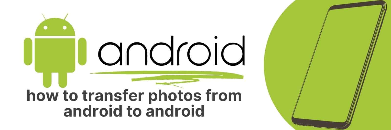 how to transfer photos from android to android