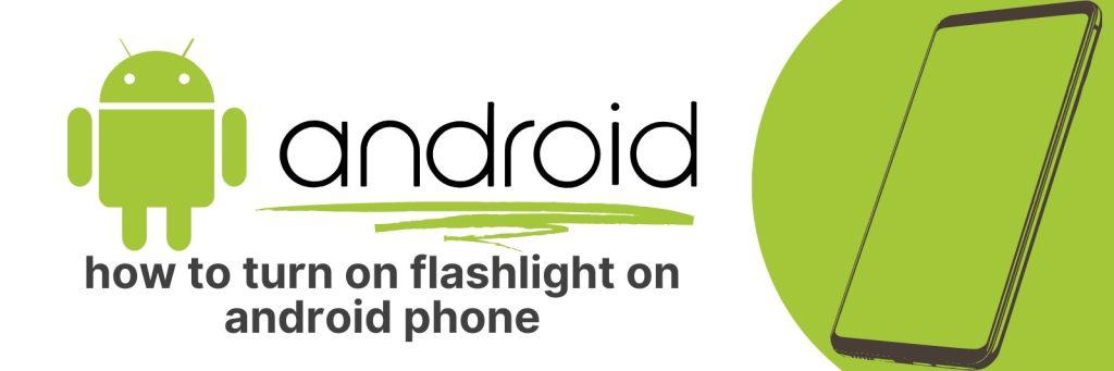 How to Turn On Flashlight on Your Android Phone in Seconds - Apps UK 📱