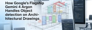 How Google’s Flagship Gemini 4 Argon Handles Object Detection on Architectural Drawings